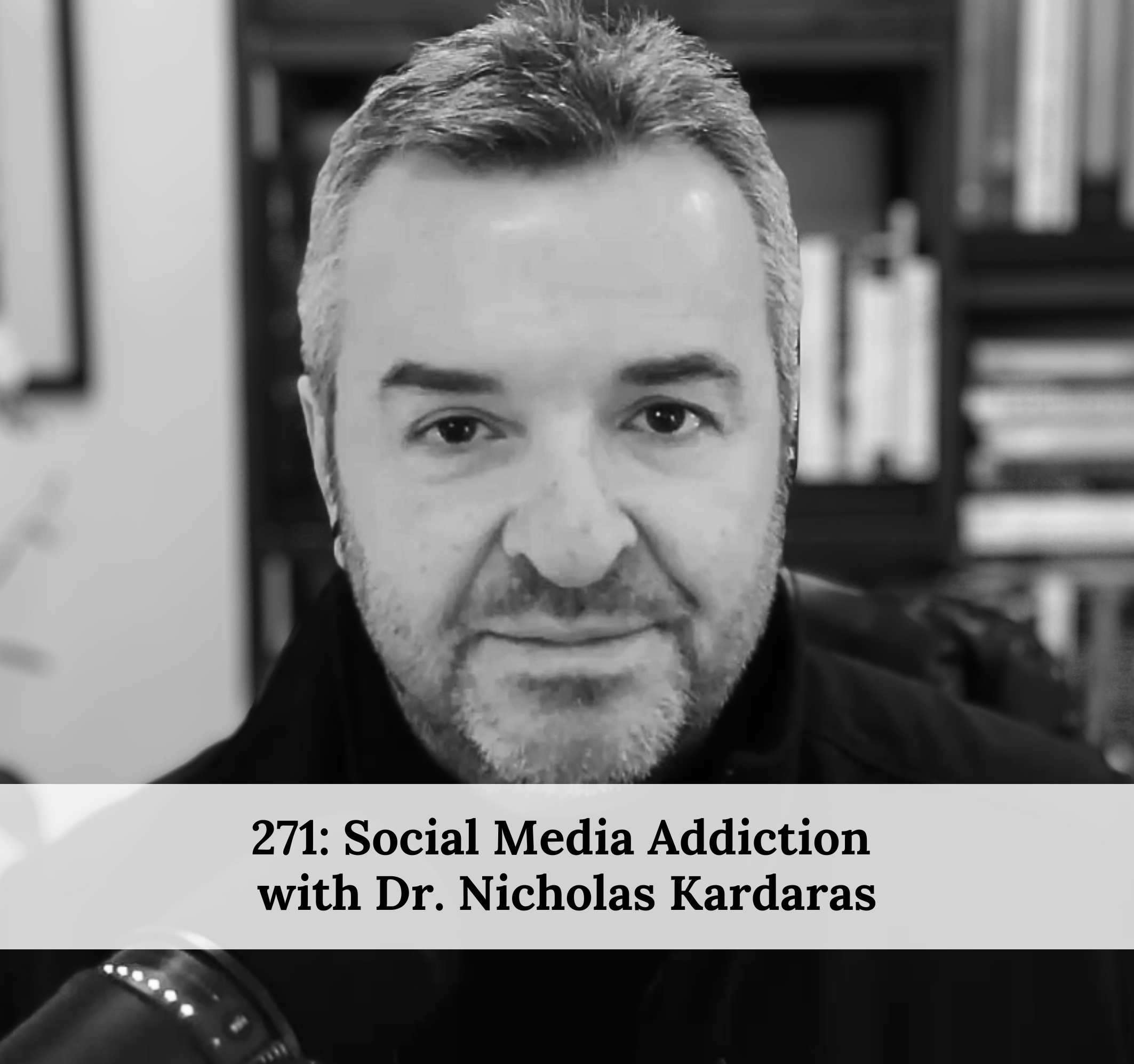#271 – The Dark Side of Social Media: Dr. Kardaras on Addiction and Mental Health