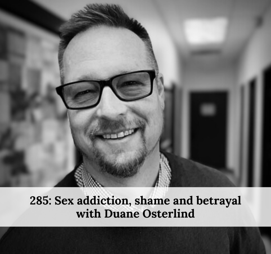 285-sex-addiction-shame-and-betrayal-with-duane-osterlind