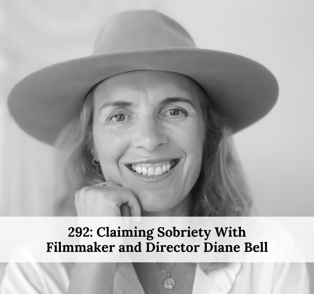 292---claiming-sobriety-with-filmmaker-and-director-diane-bell