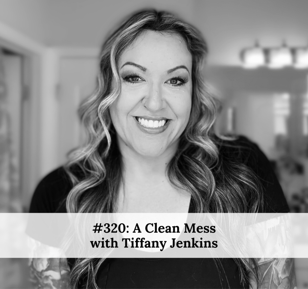 320---a-clean-mess-with-tiffany-jenkins
