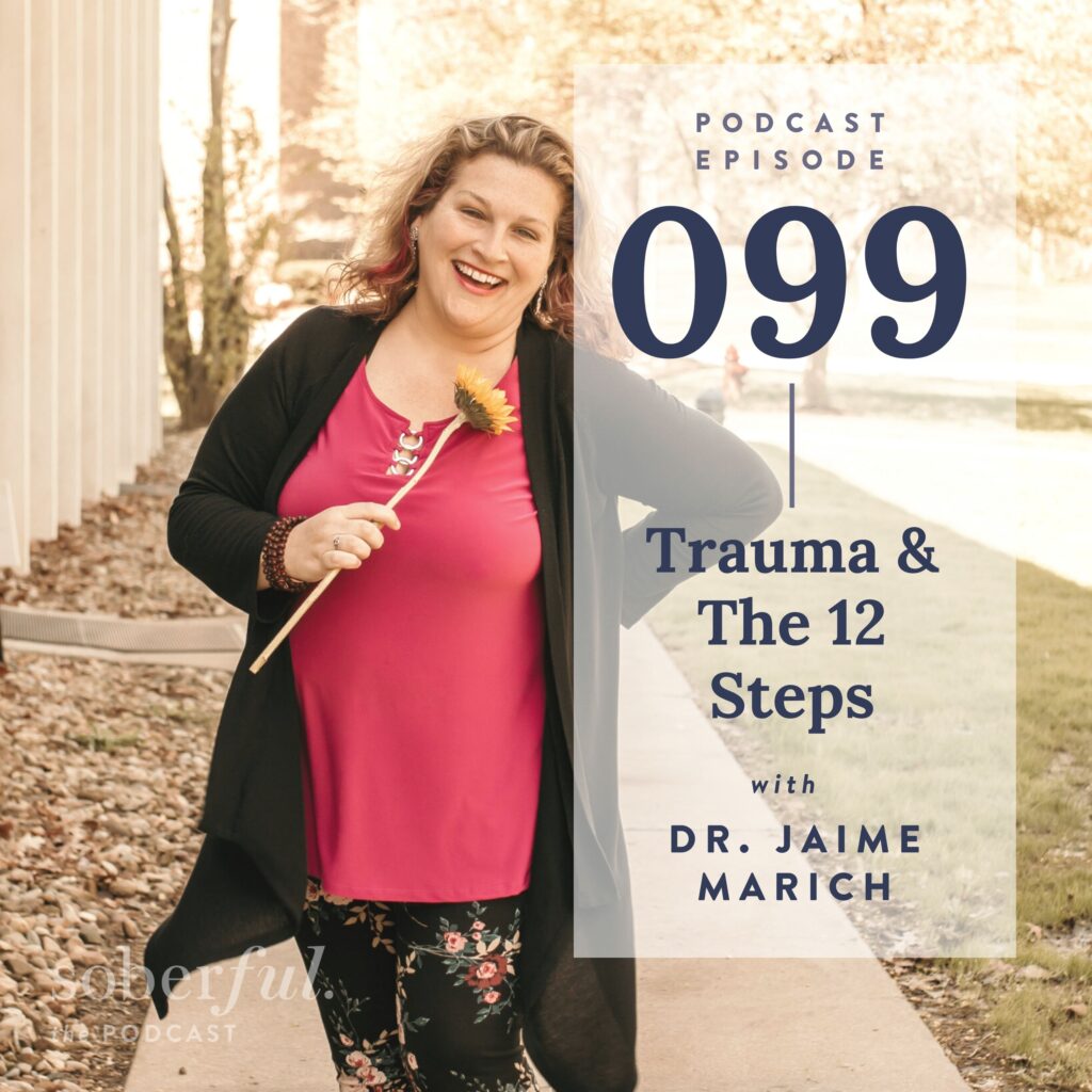 Soberful Podcast Episode 99 with Veronica Valli and Chip Somers, "99- Trauma and the 12 Steps"