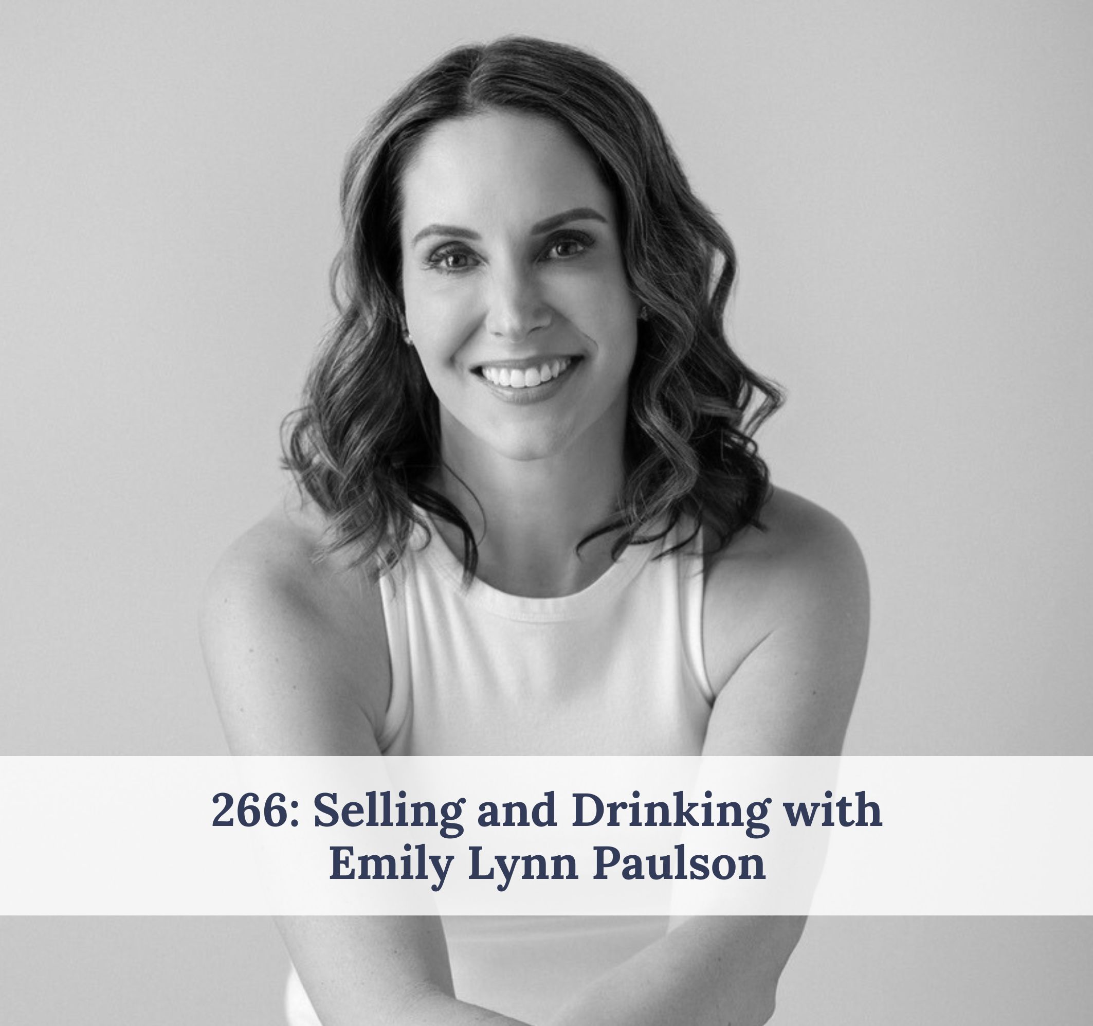 #266 – Selling and Drinking with Emily Lynn Paulson