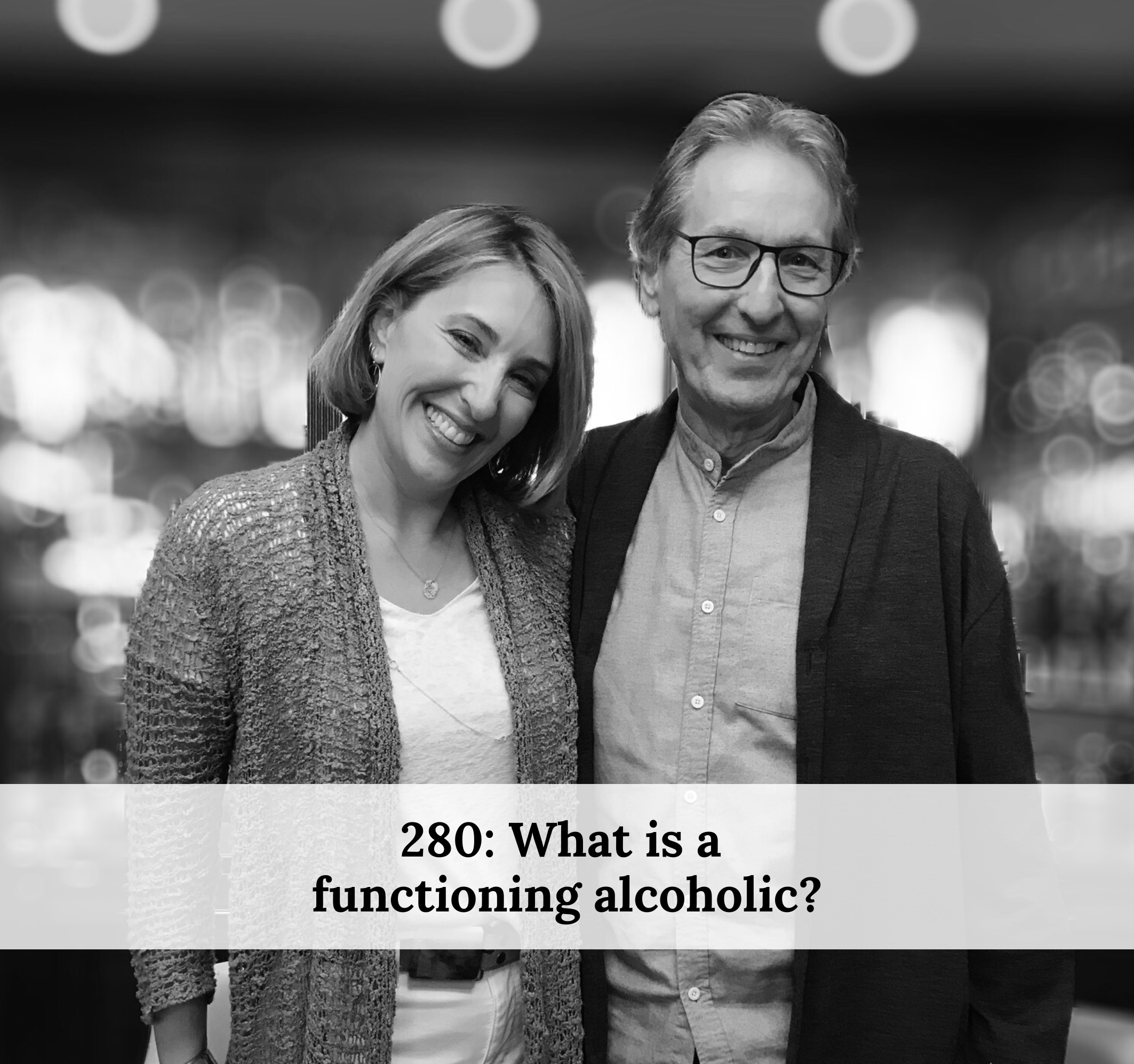 #280 – What is a functioning alcoholic?